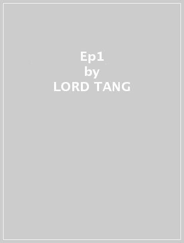 Ep1 - LORD TANG