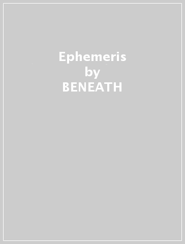 Ephemeris - BENEATH