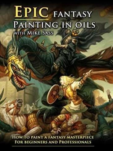 Epic fantasy painting in oils - MIKE SASS