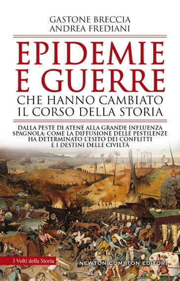 Epidemie e guerre che hanno cambiato il corso della storia - Andrea Frediani - Gastone Breccia