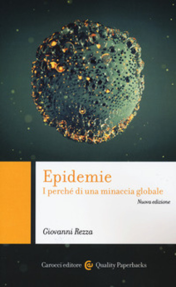 Epidemie. I perché di una minaccia globale. Nuova ediz. - Giovanni Rezza