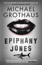 Epiphany Jones: The disturbing, darkly funny, devastating debut thriller that everyone is talking about