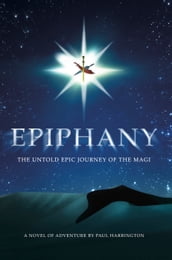 Epiphany: The untold epic journey of the Magi