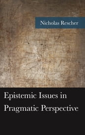 Epistemic Issues in Pragmatic Perspective