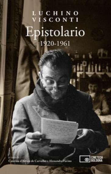 Epistolario 1920-1961 - Luchino Visconti
