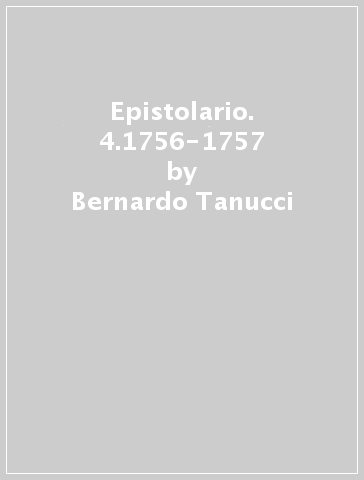 Epistolario. 4.1756-1757 - Bernardo Tanucci