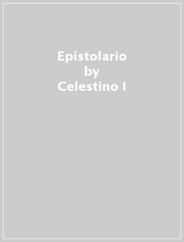 Epistolario - Celestino I