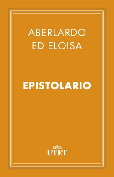 Epistolario - Eloisa - Pietro Abelardo
