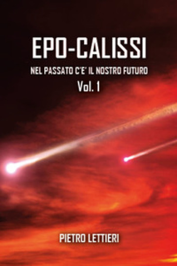 Epo-calissi. Nel passato c'è il nostro futuro. 1. - Pietro Lettieri