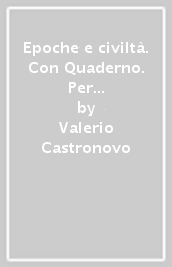 Epoche e civiltà. Con Quaderno. Per la Scuola media. Con ebook. Con espansione online. Vol. 1