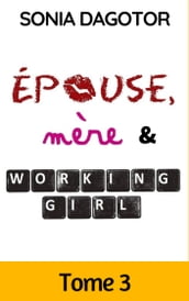 Epouse, mère et working girl - Tome 3