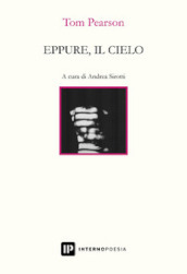 Eppure, il cielo. Testo inglese a fronte. Ediz. bilingue