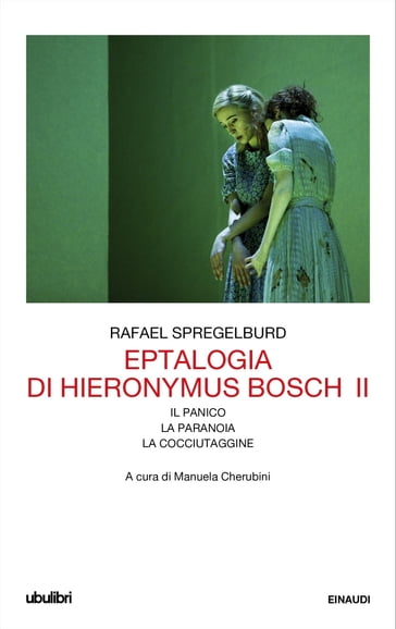 Eptalogia di Hieronymus Bosch. Vol. II - Manuela Cherubini - Rafael Spregelburd