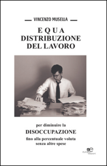 Equa distribuzione del lavoro - Vincenzo Musella