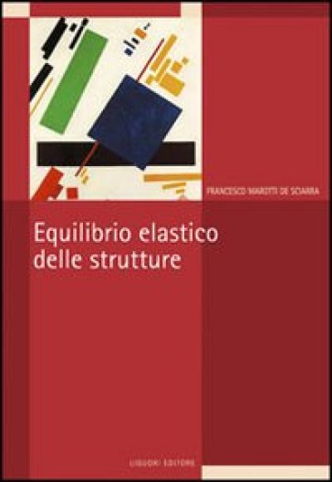 Equilibrio elastico delle strutture - Francesco Marotti De Sciarra