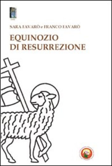 Equinozio di resurrezione - Sara Favarò - Franco Favaro