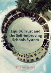 Equity, Trust and the Self-improving Schools System