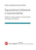 Equivalenze letterarie e comunicative. Tradurre il testo narrativo e comunicativo dall inglese all italiano