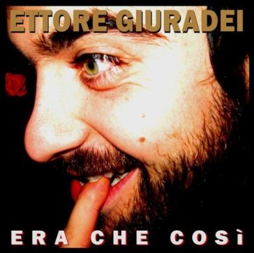 Era che cosi' - Ettore Giuradei