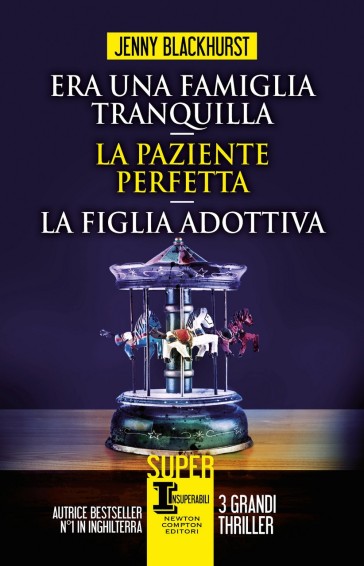 Era una famiglia tranquilla - La paziente perfetta - La figlia adottiva - Jenny Blackhurst