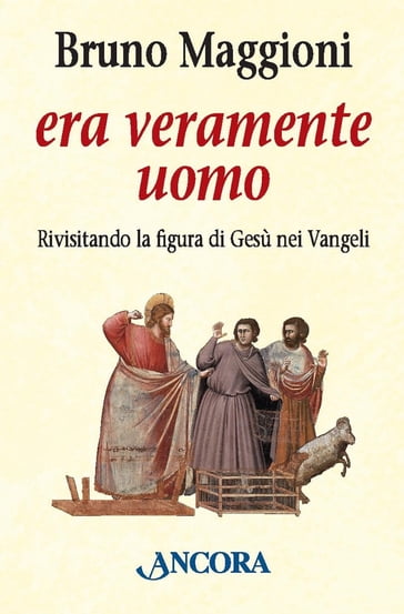 Era veramente uomo - Bruno Maggioni