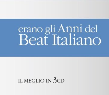 Erano gli anni del beat italiano il megl