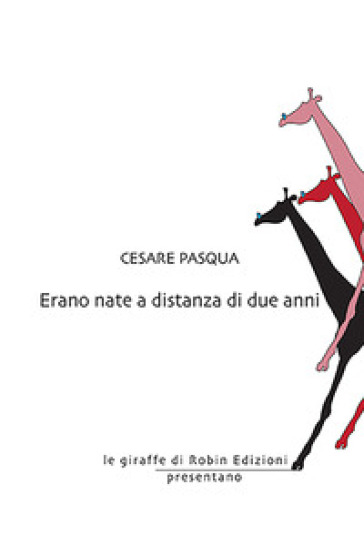 Erano nate a distanza di due anni - Cesare Pasqua