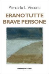 Erano tutte brave persone