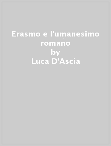 Erasmo e l'umanesimo romano - Luca D