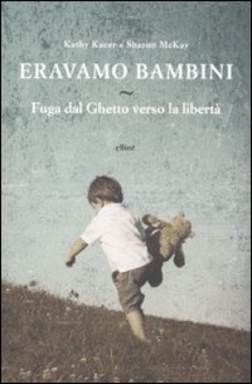 Eravamo bambini - Kathy Kacer - Sharon E. McKay