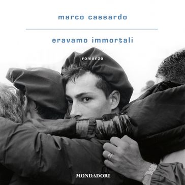 Eravamo immortali - Marco Cassardo