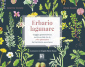 Erbario lagunare. Viaggio gastronomico sentimentale tra le erbe spontanee del territorio veneziano