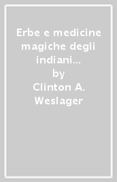 Erbe e medicine magiche degli indiani del Nordamerica