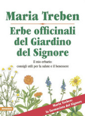 Erbe officinali del giardino del Signore. Il mio erbario: consigli utili per la salute e il benessere