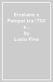 Ercolano e Pompei tra  700 e  800. Acquarelli, disegni, stampe e ricordi di viaggio