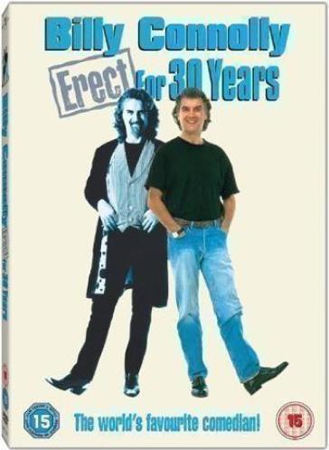 Erect for 30 years - Billy Connolly