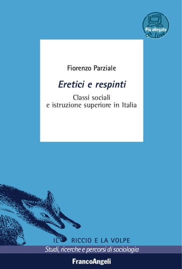 Eretici e respinti. Classi sociali e istruzione superiore in Italia - Fiorenzo Parziale