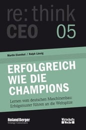 Erfolgreich wie die Champions. re:think CEO edition 05