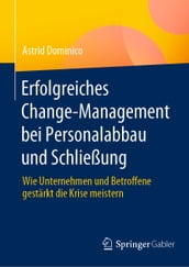 Erfolgreiches Change-Management bei Personalabbau und Schließung