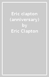 Eric clapton (anniversary)