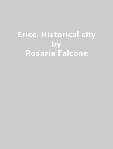 Erice. Historical city - Rosaria Falcone - Romilda Nicotra