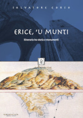 Erice,  u munti. Itinerario tra storia e monumenti