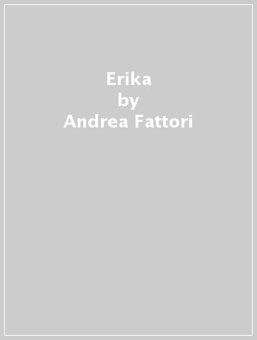 Erika - Andrea Fattori