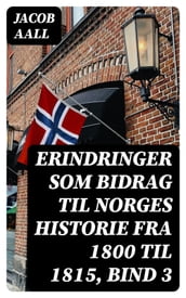 Erindringer som Bidrag til Norges Historie fra 1800 til 1815, bind 3