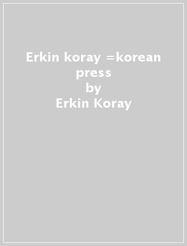 Erkin koray =korean press - Erkin Koray