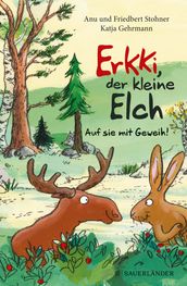 Erkki, der kleine Elch Auf sie mit Geweih!