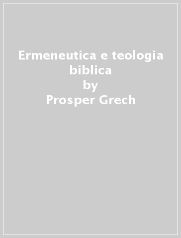 Ermeneutica e teologia biblica - Prosper Grech