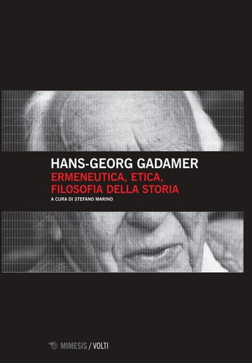 Ermeneutica, etica, filosofia della storia - Hans-Georg Gadamer