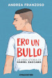 Ero un bullo. La vera storia di Daniel Zaccaro