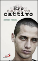 Ero cattivo